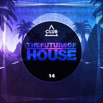 Various Artists - The Future of House, Vol. 14 (Explicit)