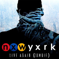 nxwyxrk - Live Again (Zombie)