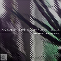 Michael Lambart - Wolf Im Schafspelz (15 Track Album)