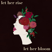 Various Artists / - Let Her Rise, Let Her Bloom