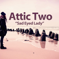 Attic Two - Sad Eyed Lady