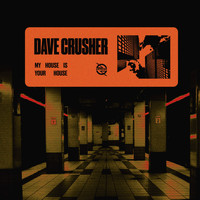Dave Crusher - My House is Your House