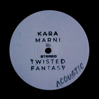Kara Marni - Twisted Fantasy (Acoustic)