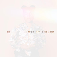 SIS - Stuck in the Moment