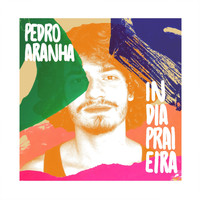 Pedro Aranha - Índia Praieira