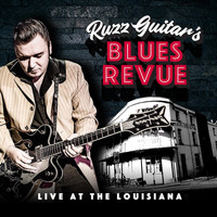 Ruzz Guitar's Blues Revue - Live at the Louisiana