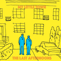 The Last Afternoons - My Little Town