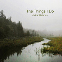 Nick Watson - The Things I Do