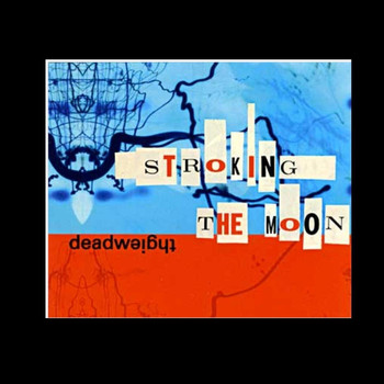 Deadweight - Stroking the Moon