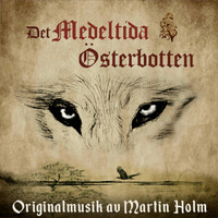 Martin Holm - Det Medeltida Österbotten (Soundtrack)