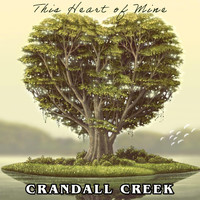 Crandall Creek - This Heart of Mine