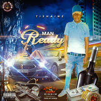 Tishaine - Man Ready (Explicit)