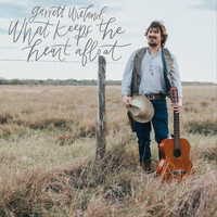 Garrett Wieland - What Keeps the Heart Afloat