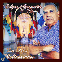 Edgar Gurmeitte - Canta los Países Bolivarianos