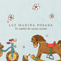 Luz Marina Posada - El Cuento de Nunca Contar (En Vivo) [feat. Pablo Moreno & José Juvinao]