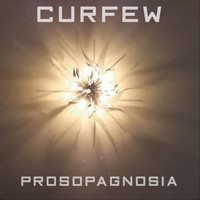 Curfew - Prosopagnosia