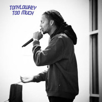 Tonylowkey - Too Much (Explicit)