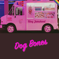 King Jamsheed - Dog Bones