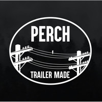 Perch - Trailer Made (Explicit)