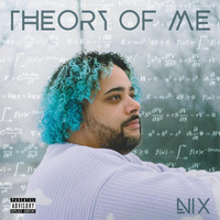Nix - Theory of Me (Explicit)