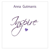Anna Gutmanis - Inspire