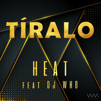 Heat - Tíralo (feat. DJ Who)