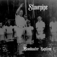 Stovepipe - Bloodwater Baptism