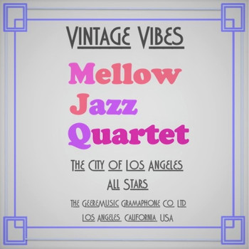 Richard Geere & The City of Los Angeles All Stars - Vintage Vibes (Mellow Jazz Quartet)
