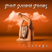 < E S C P > - Short Surreal Stories
