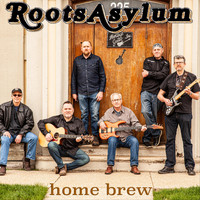 Roots Asylum - Home Brew