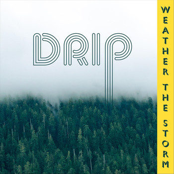 Drip - Weather the Storm (Explicit)