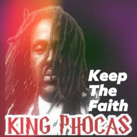 King Phocas - Keep the Faith