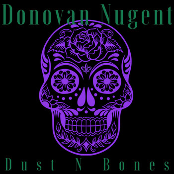 Donovan Nugent - Dust N Bones