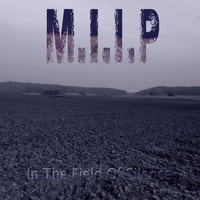 M.I.I.P - In the Field of Silence