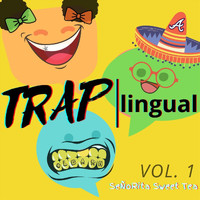 Señorita Sweet Tea - Traplingual, Vol. 1