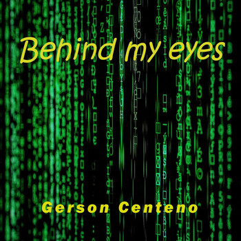 Gerson Centeno - Behind My Eyes