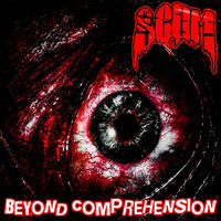 Scum - Beyond Comprehension (Explicit)