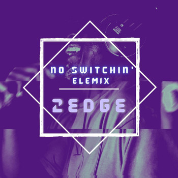 2Edge - No Switchin' (Elemix)