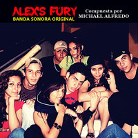 Michael Alfredo - Alex's Fury: Banda Sonora Original