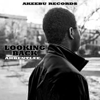 Ahbentlee - Looking Back (Explicit)