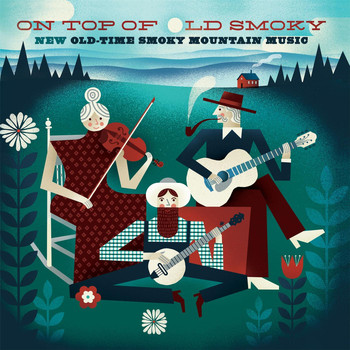Various Artists - On Top of Old Smoky: New Old-Time Smoky Mountain Music