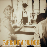 Barleyjuice - The Old Speakeasy (Explicit)