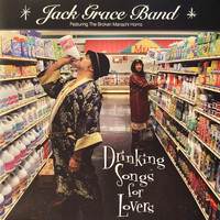 Jack Grace Band - Drinking Songs for Lovers