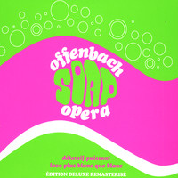 Offenbach - Soap Opera (Édition Deluxe Remasterisé)