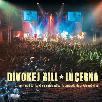 DIVOKEJ BILL - Lucerna (Live) (Explicit)