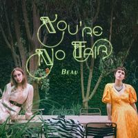Beau - You're No Fair