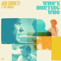 Jack Savoretti, Nile Rodgers - Who’s Hurting Who