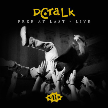 DC Talk - Free At Last (Live)