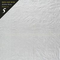 Iron & Wine - Archive Series Volume No. 5: Tallahassee Recordings