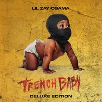 Lil Zay Osama - Trench Baby (Deluxe Edition)